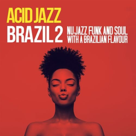 VA - Acid Jazz Brazil 2 (Nu Jazz Funk And Soul With A Brazilian Flavour) (2021)