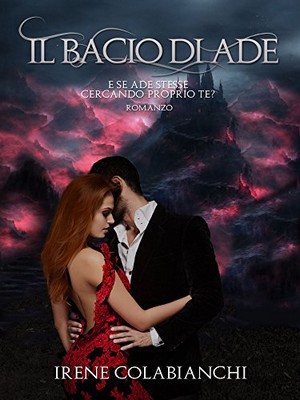 Irene Colabianchi - Il bacio di Ade (2016)
