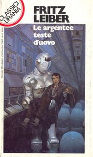Fritz Leiber - Le argentee teste d’uovo (1987)