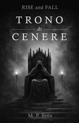 M. P. Sena – Rise and Fall Vol. 2. Trono di cenere (2026)