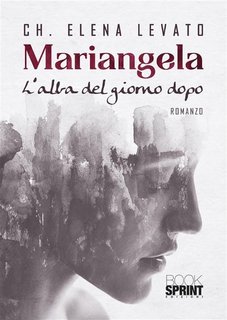 Elena Levato - Mariangela. L'alba del giorno dopo (2020)