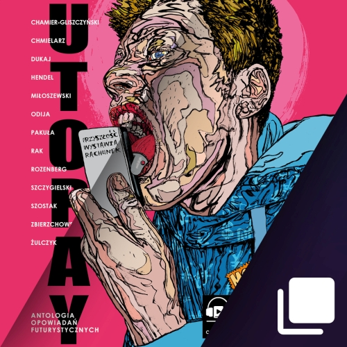 Antologia - Utopay. Przyszłość wystawia rachunek (tom 1 i 2) 