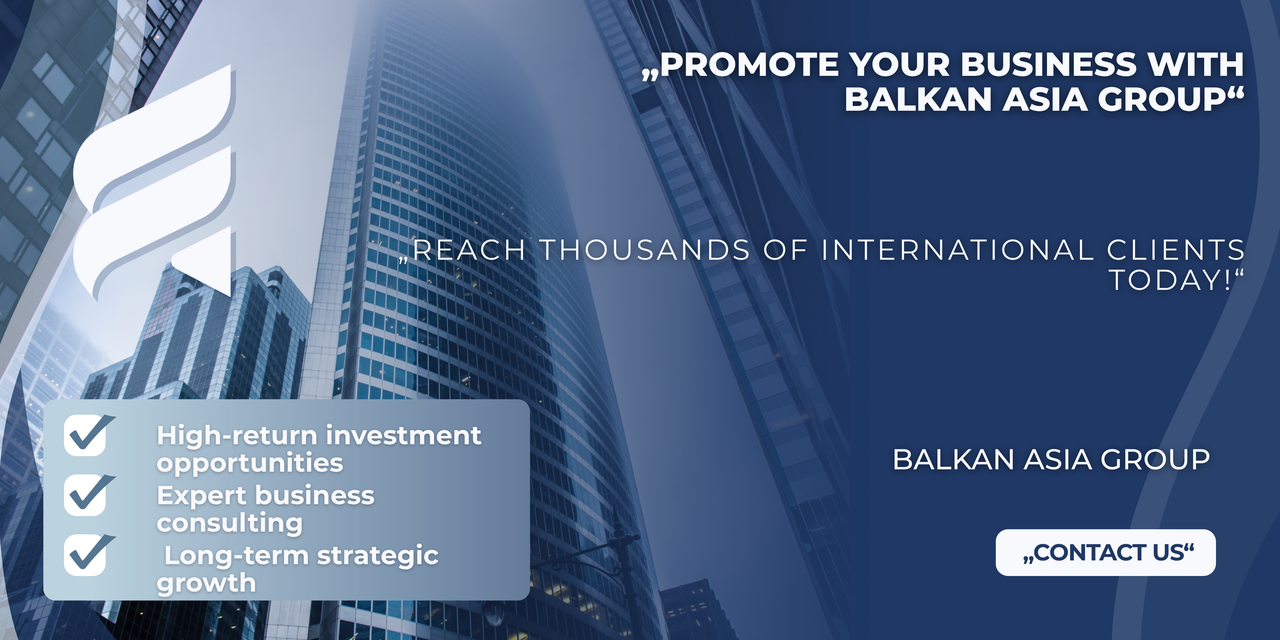 Promote your business with Balkan Asia Group