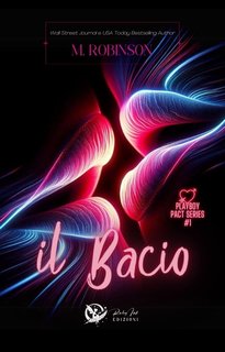 M. Robinson - Playboy Pact Series Vol. 1. Il bacio (2024)
