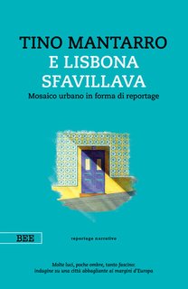 Tino Mantarro - E Lisbona sfavillava. Mosaico urbano in forma di reportage (2024)
