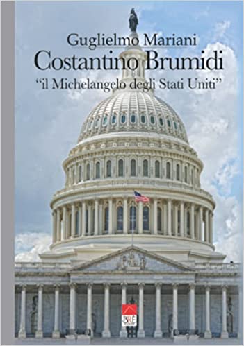 Guglielmo Mariani ─ Costantino Brumidi "Il Michelangelo degli Stati Uniti"