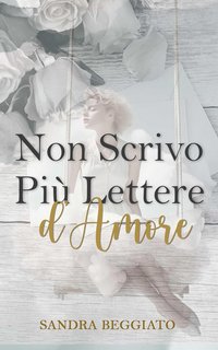 Sandra Beggiato - Non scrivo più lettere d'amore (2023)