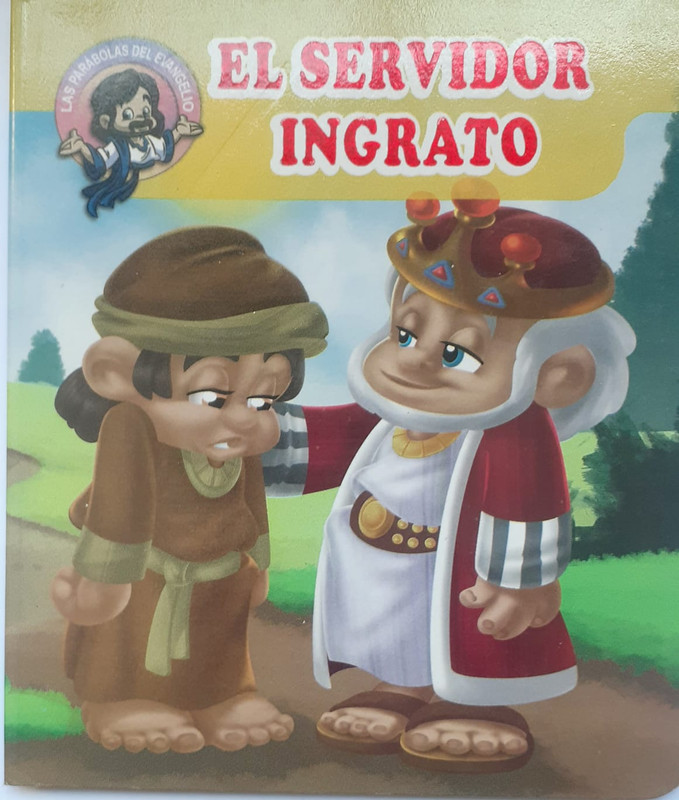 EL SERVIDOR INGRATO, COL. LAS PARÁBOLAS DE JESÚS