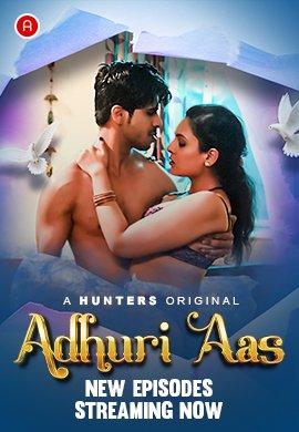 Adhuri Aas (2023) S01 Hindi Hunters WEB-DL H264 AAC 1080p 720p 480p Download