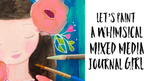 Let's Paint A Whimsical Mixed Media Journal Girl