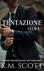K.M. Scott - Club X Vol. 1. Tentazione (2025)