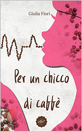 Giulia Fiori - Per un chicco di caffè (2021)