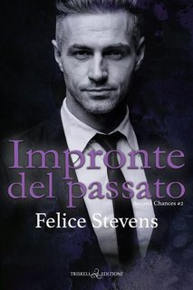 Felice Stevens - Second Chances Vol. 2. Impronte del passato (2022)