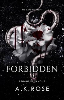 A.K. Rose, Atlas Rose - Legami Di Sangue Vol. 7. Forbidden (2024)
