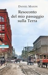 Daniel Mason – Resoconto del mio passaggio sulla Terra (2022)
