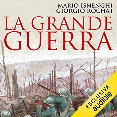 Mario Isnenghi; Giorgio Rochat - La Grande Guerra (2021) (mp3 - 128 kbps)
