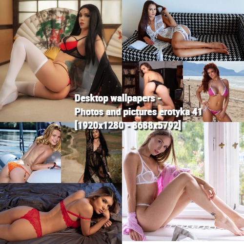 Desktop wallpapers - Photos and pictures erotyka 41