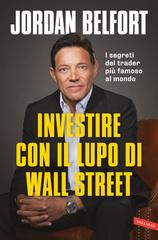 Jordan Belfort – Investire con il Lupo di Wall Street (2024)