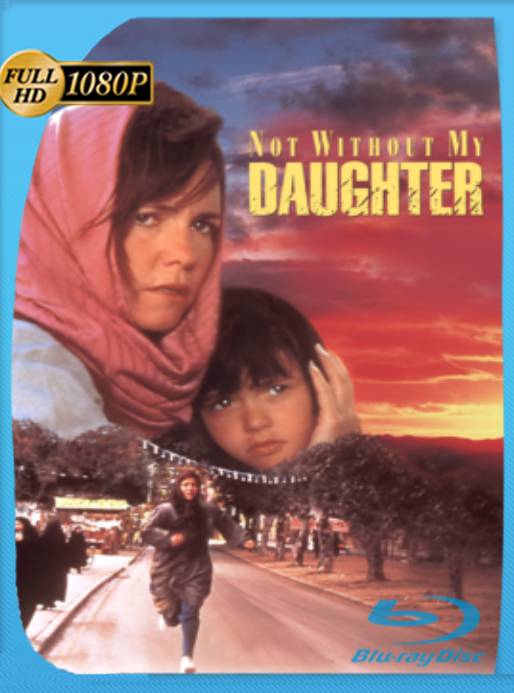 No sin mi hija (1991) BRRip [1080p] [Latino] [GoogleDrive] [RangerRojo]