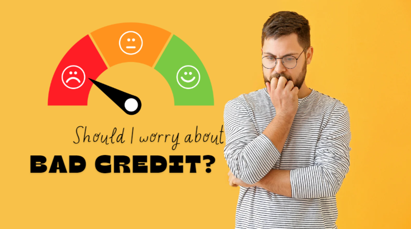 should I worry about bad credit