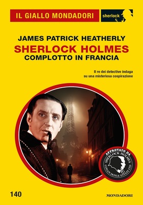 James Patrick Heatherly - Sherlock Holmes. Complotto in Francia (2026)