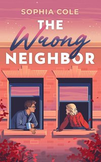 Sophia Cole  - The Wrong Neighbor (2023)