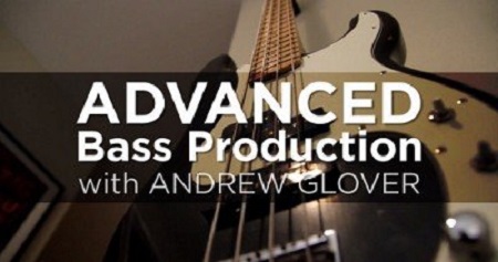 CreativeLIVE - Advanced Bass Production with Andrew Glover (2014)