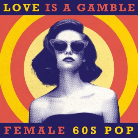5c5d4a2c 3072 49be a978 3002b1bec1c7 - VA - Love Is A Gamble: Female 60s Pop (2022)
