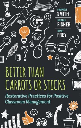 Better Than Carrots or Sticks: Restorative Practices for Positive Classroom Management (EPUB) Better Than Carrots or Sticks: Restorative Practices for Positive Classroom Management (EPUB)