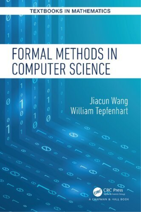 Formal Methods in Computer Science by Jiacun Wang, William Tepfenhart