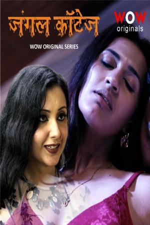 Jungle Cottage (2023) WoW Hindi S01 EP01-02 Hot Series
