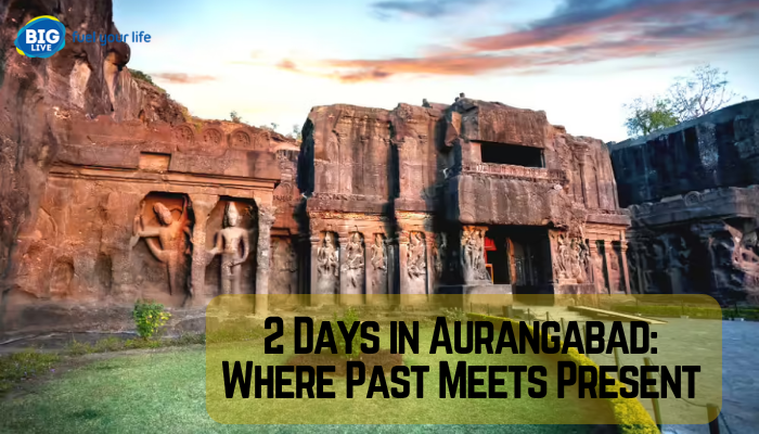 2 Days in Aurangabad: Where Past Meets Present