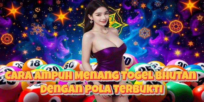 Cara Ampuh Menang Togel Bhutan Dengan Pola Terbukti Cara Ampuh Menang Togel Bhutan Dengan Pola Terbukti