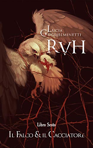 Lucia Guglielminetti – RVH Il falco e il cacciatore:  # 6 (2020)