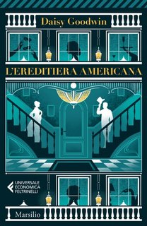 Daisy Goodwin - L'ereditiera americana (2023)