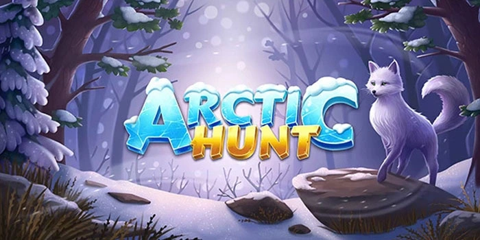 Tips Menang Besar Di Slot Arctic Hunt Hanya Dengan Modal Kecil