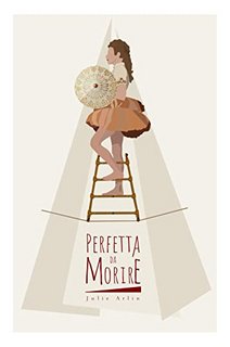 Julie Arlin - Perfetta da morire (2022)