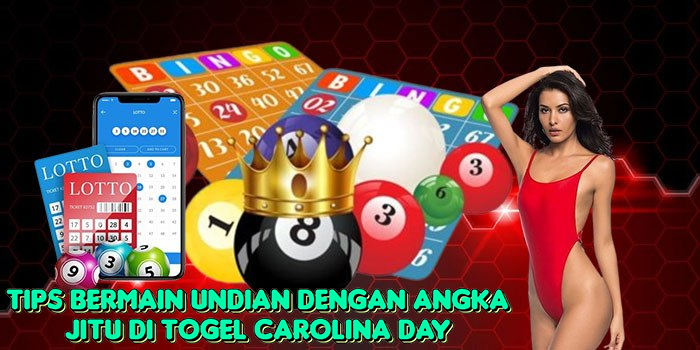 tips-bermain-undian-dengan-angka-jitu-di-togel-carolina-day