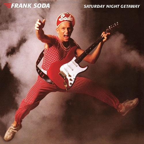 Frank Soda - Saturday Night Getaway (1981) (Lossless + MP3)