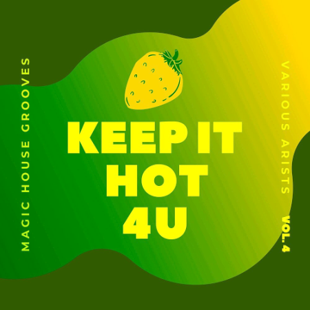 VA - Keep It Hot 4 U Magic House Grooves Vol. 4 (2020)