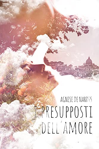 Agnese De Nardis - I presupposti dell'amore (2021)