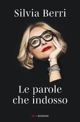 Silvia Berri – Le parole che indosso (2025)