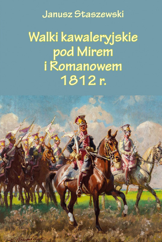 Walki kawaleryjskie pod Mirem i  Romanowem 1812 r