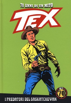 Tex 70 anni di un mito 70 - I predatori del Saskatchewan (2019)