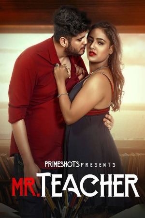 Mr Teacher (2023) Hindi Season 01 [ Episodes 05 Added] | x264 WEB-DL | 1080p | 720p | 480p | Download PrimeShots Exclusive Series | Watch Online