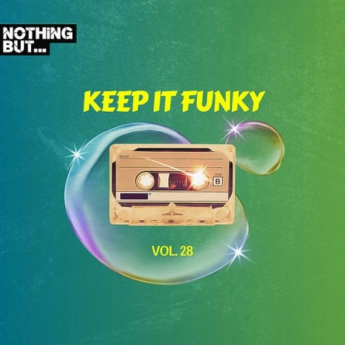 Nothing But... Keep It Funky Vol. 28 (2024)