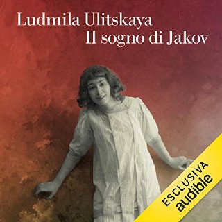 Ludmila Ulitskaya - Il sogno di Jakov (2020) .mp3 - 96 kbps