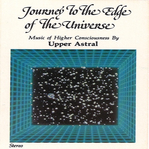 Upper Astral - Journey To The Edge Of The Universe (1983)