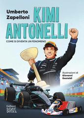 Umberto Zapelloni – Kimi Antonelli. Come è diventato un fenomeno (2026)