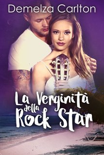 Demelza Carlton - La Verginità della Rock Star. Resort dell'isola di Romance 3 (2024)